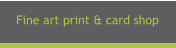 Fine art print & card shop